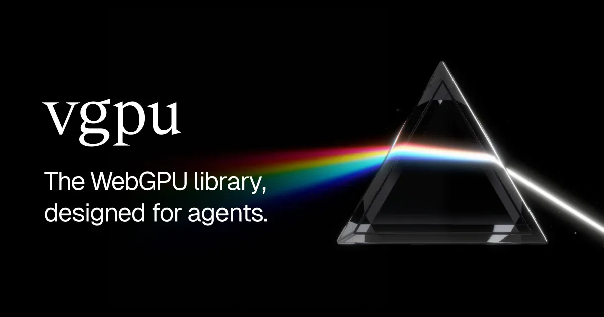 vgpu banner: ‘The WebGPU library, designed for agents’ beside a glass prism splitting light
